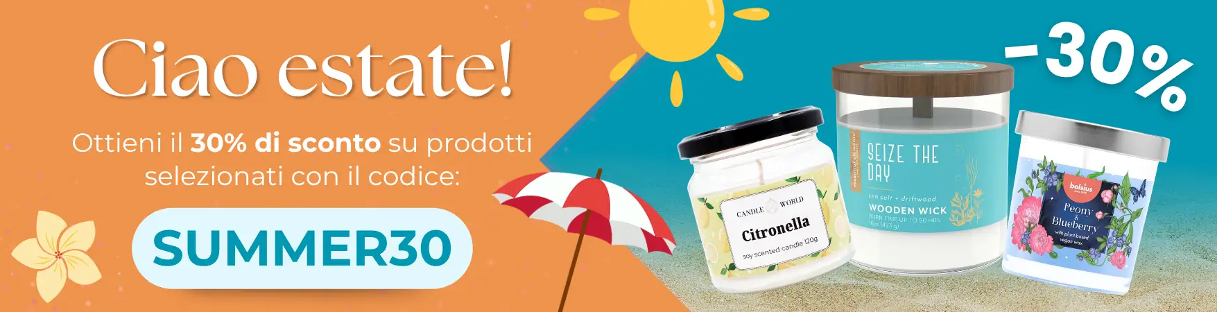 Inserisci il codice SUMMER30 nel carrello e approfitta del 30% di sconto sui prodotti qui sotto. Dai il benvenuto all'estate con Candle World! ☀️