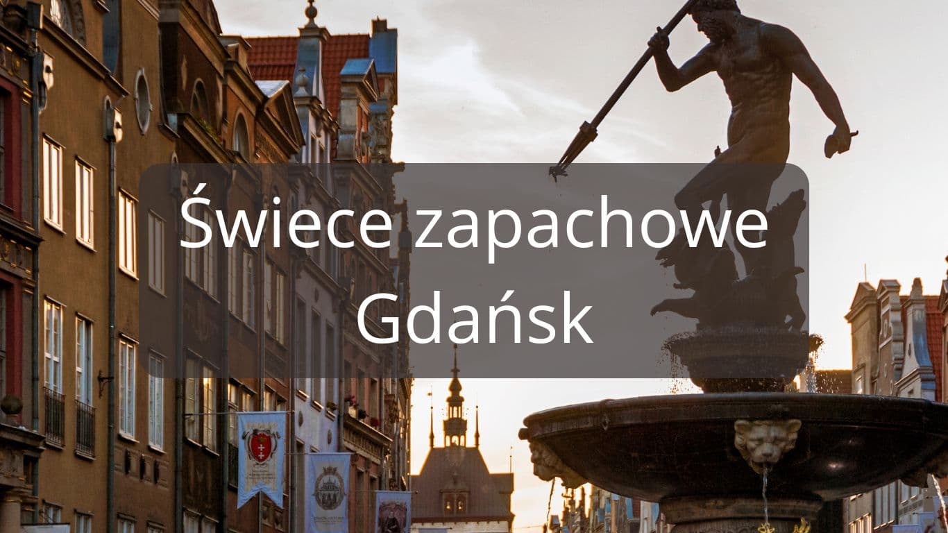 Gdzie kupić świece zapachowe w Gdańsku, Gdyni i Sopocie?